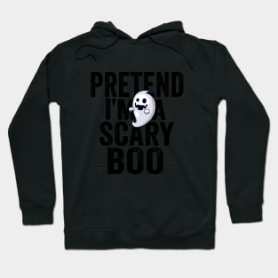 PRETEND I'm a scary Boo Hoodie